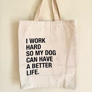Dog Mom Tote Bag I work hard so my dog can have a better life